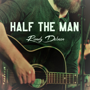 Randy Dobson - Half the Man