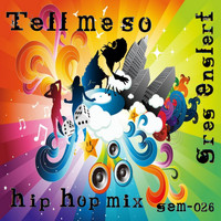 Greg Englert - Tell Me So (Hip Hop Mix)