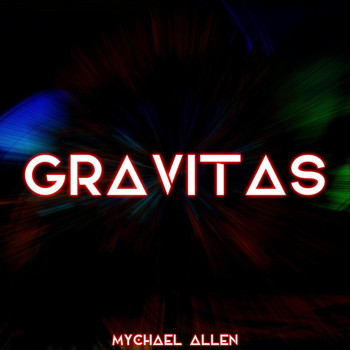 Mychael Allen - Gravitas