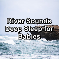 Musical Spa - River Sounds Deep Sleep for Babies
