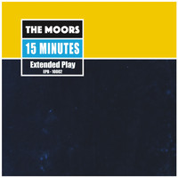 The Moors - 15 Minutes (Explicit)