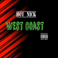 Hot Nick - West Coast (Explicit)