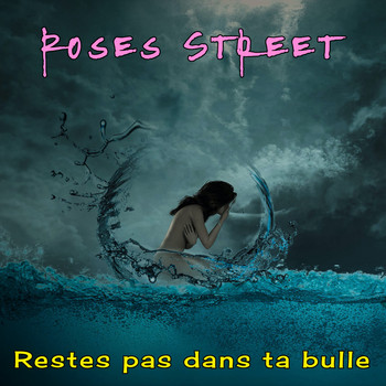Roses Street - Restes pas dans ta bulle