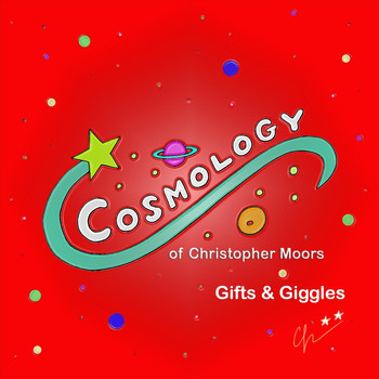 Cosmology of Christopher Moors - Gifts & Giggles