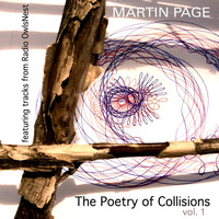 Martin Page - The Poetry of Collisions, Vol. 1