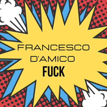 Francesco D'Amico - Fuck
