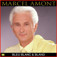 Marcel Amont - Bleu Blanc & Bland