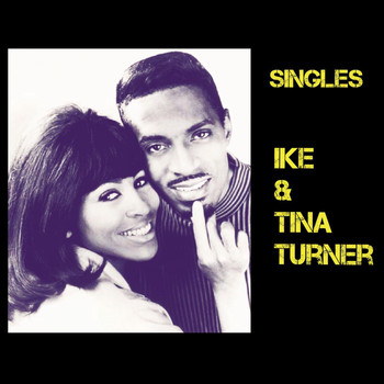 Ike & Tina Turner - Singles