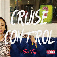 Boi Toy - Cruise Control (Explicit)