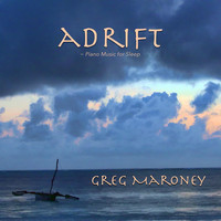 Greg Maroney - Adrift (Piano Music for Sleep)