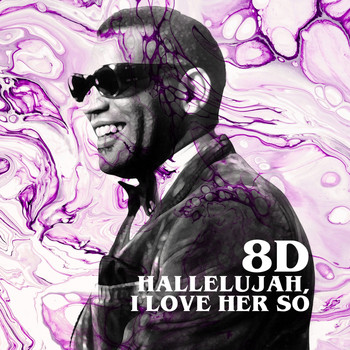 Ray Charles - Hallellujah, I Love Her so (8D)