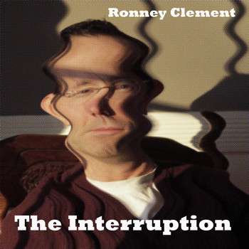 Ronney Clement - The Interruption