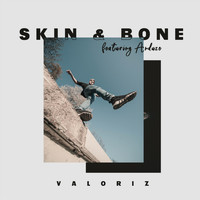 Valoriz - Skin & Bone (feat. Anduze)