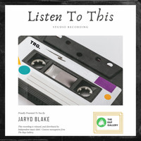 Jaryd Blake - Listen to This