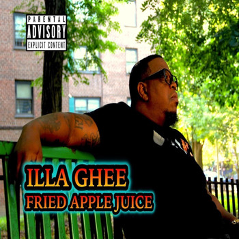 Illa Ghee - Fried Apple Juice (Explicit)
