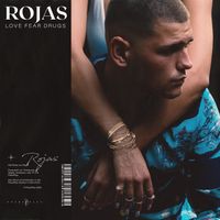 Rojas - Love Fear Drugs (Explicit)