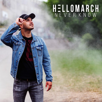 Hellomarch - Never Know