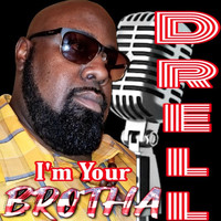 Drell - I'm Your Brotha