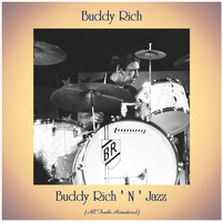 Buddy Rich - Buddy Rich ' N ' Jazz (All Tracks Remastered)