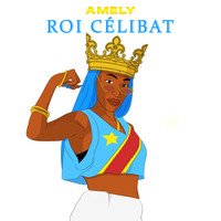 Amely - Roi célibat