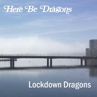 Here Be Dragons - Lockdown Dragons