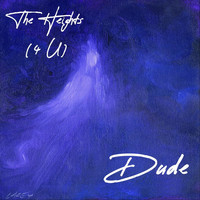 DUDE - The Heights (4 U)