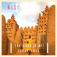 Bisi - The Church of Experience (Explicit)