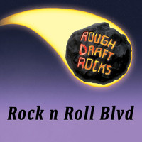 Rough Draft Rocks - Rock n Roll Blvd