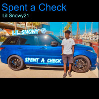 Lil Snowy21 - Spent a Check (Explicit)