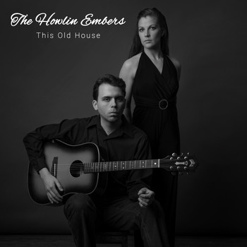The Howlin Embers - This Old House