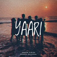 Varun Girish - Yaari (feat. Shreya R)