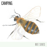 Camping - Bee Sides