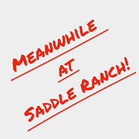 Vaudeville Revival - Meanwhile at Saddle Ranch!