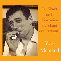 Yves Montand - Le Chant de la Libération (Le chant des Partisans)