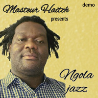 Masteur Haitch - Ngola Jazz