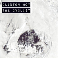 Clinton Hoy - The Cyclist