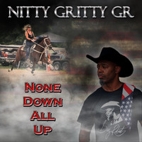 Nitty Gritty GR - None Down All Up