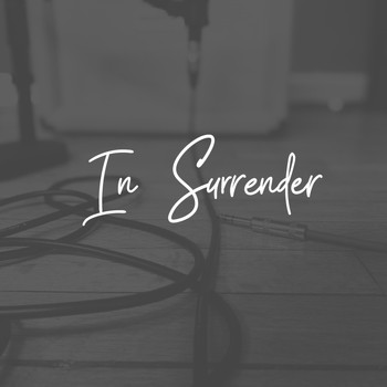 In-House Worship - In Surrender
