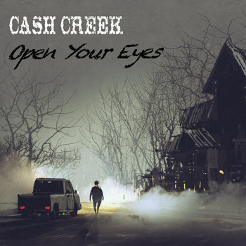Cash Creek - Open Your Eyes