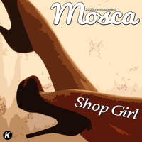 Mosca - Shop Girl (2020 Remastered)