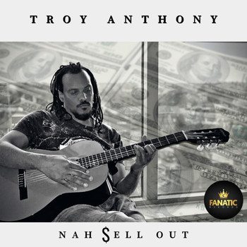 Troy Anthony - Nah Sell Out