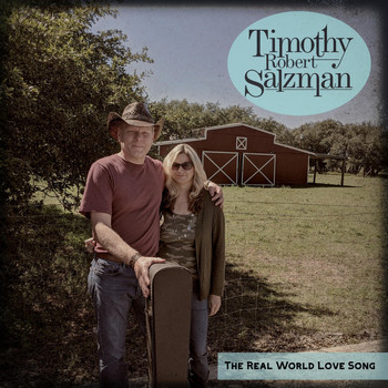 Timothy Robert Salzman - The Real World Love Song