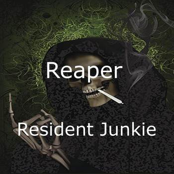 Resident Junkie - Reaper