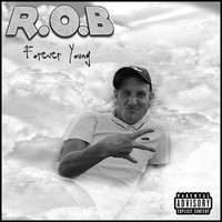 R.o.B - Forever Young (Explicit)