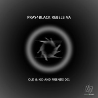 Old & Kid - PRAY4BLACK REBELS 001