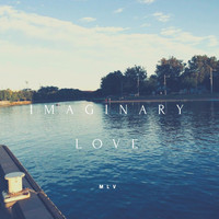 MLV - Imaginary Love