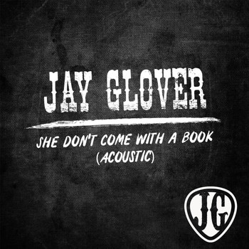 Jay Glover - She Don't Come with a Book (Acoustic)