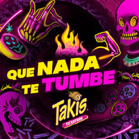 Takis - Qué Nada Te Tumbe (feat. B-One & Dominic)