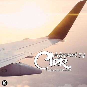 Cler - Airport 74 (2020 Remastered)