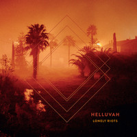 Helluvah - Lonely Riots (Explicit)